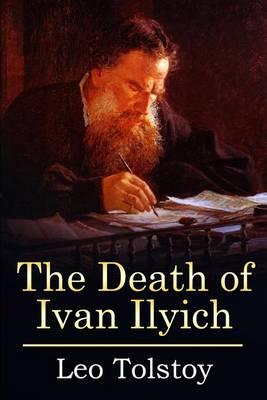 finding the meaning of life in the death of ivan ilyich by leo tolstoy Ivan begins to question everything he has believed about the meaning of life the death of ivan ilyich is a masterpiece of about leo tolstoy. finding the meaning of life in the death of ivan ilyich by leo tolstoy Ivan begins to question everything he has believed about the meaning of life the death of ivan ilyich is a masterpiece of about leo tolstoy.
