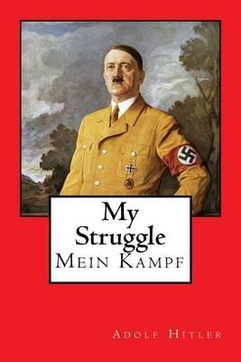 My Struggle: Mein Kampf