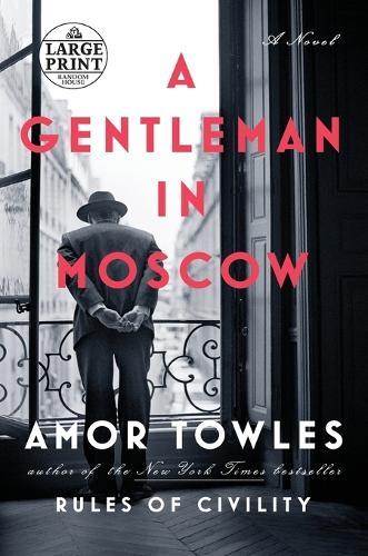 A Gentleman in Moscow: A Novel