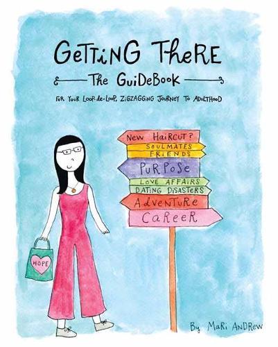 Getting There: A Guidebook for Growing Up