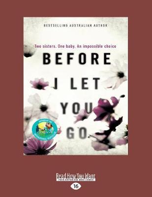 Before I Let You Go: Two sisters. One baby. An impossble choice.