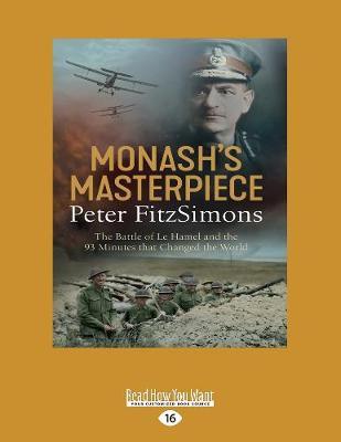 Monash's Masterpiece: The battle of Le Hamel and the 93 minutes that changed the world