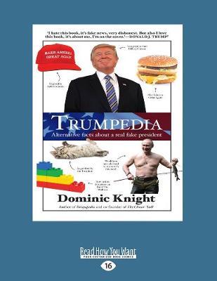 Trumpedia: Alternative facts about a real fake president
