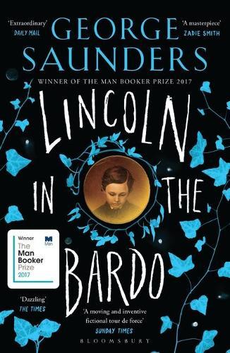 Lincoln in the Bardo: WINNER OF THE MAN BOOKER PRIZE 2017