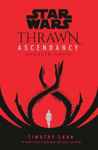 Star Wars: Thrawn Ascendancy: (Book 2: Greater Good)