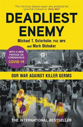 Deadliest Enemy: Our War Against Killer Germs