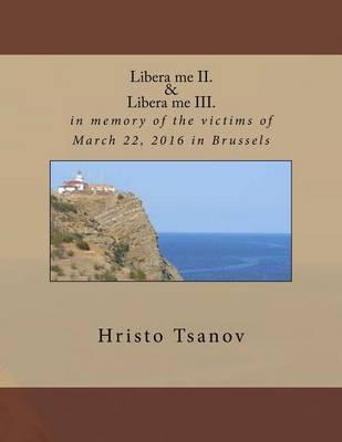 Libera Me II. & Libera Me III.: In Memory of the Victims of March 22, 2016 in Brussels