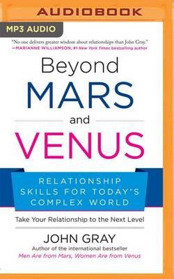 Beyond Mars and Venus: Relationship Skills for Today's Complex World