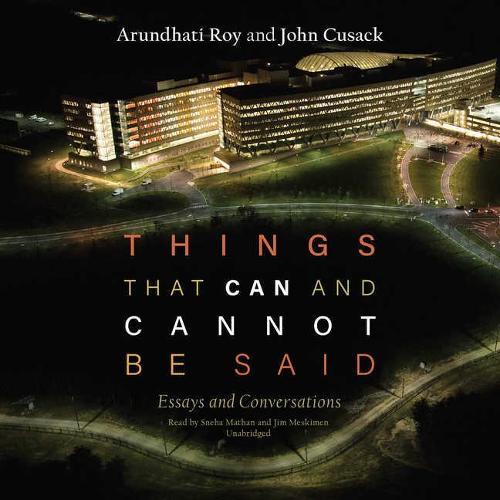 Things That Can and Cannot Be Said Lib/E: Essays and Conversations