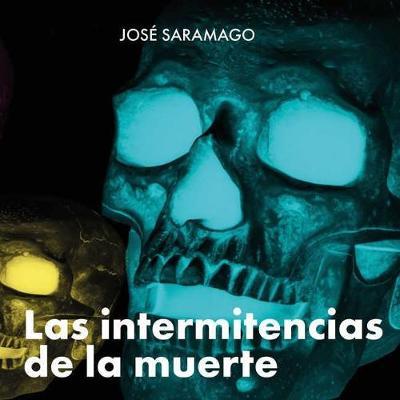 Las Intermitencias de la Muerte