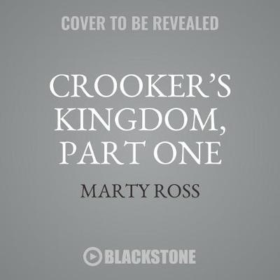 Crooker's Kingdom, Part One
