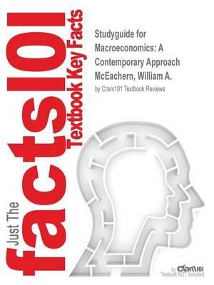 Studyguide for Macroeconomics: A Contemporary Approach by McEachern, William A., ISBN 9781305244269