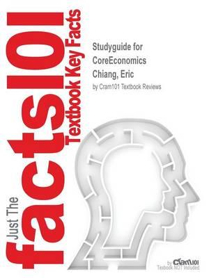 Studyguide for Coreeconomics by Chiang, Eric, ISBN 9781464143243