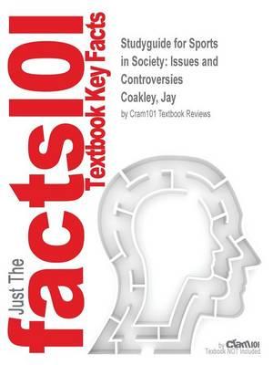 Studyguide for Sports in Society: Issues and Controversies by Coakley, Jay, ISBN 9781259344503