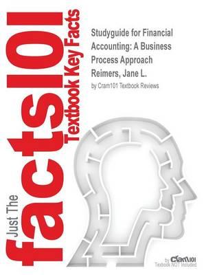 Studyguide for Financial Accounting: A Business Process Approach by Reimers, Jane L., ISBN 9780132111430