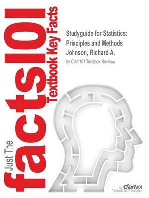 Studyguide for Statistics: Principles and Methods by Johnson, Richard A., ISBN 9781118616314