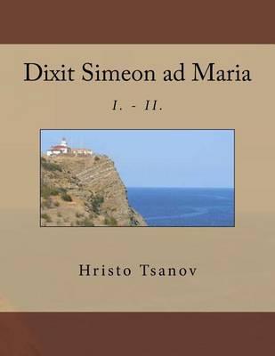 Dixit Simeon Ad Maria: I. - II.