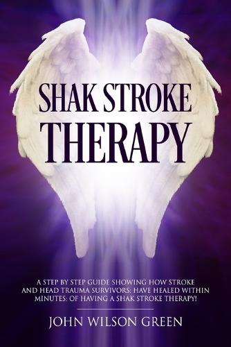 Shak Stroke Therapy: Stroke survivors healed in super fast time