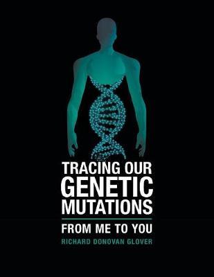 Tracing Our Genetic Mutations: From Me to You