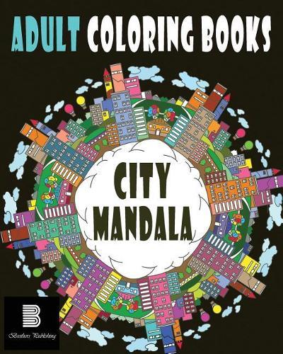 Adult coloring books: City: Mandalas for Stress relief