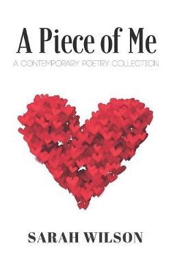 A Piece of Me: A Contemporary Poetry Collection