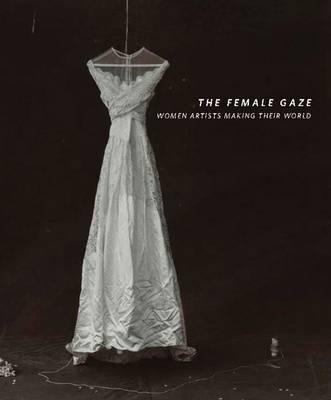 Female Gaze: Women Artists Making Their World