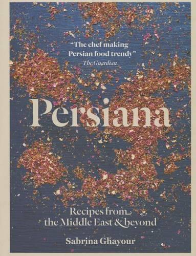 Persiana: Recipes from the Middle East & Beyond