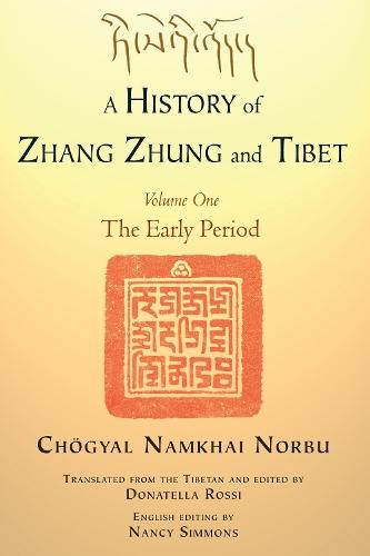 A History Of Zhang Zhung And Tibet, Volume One