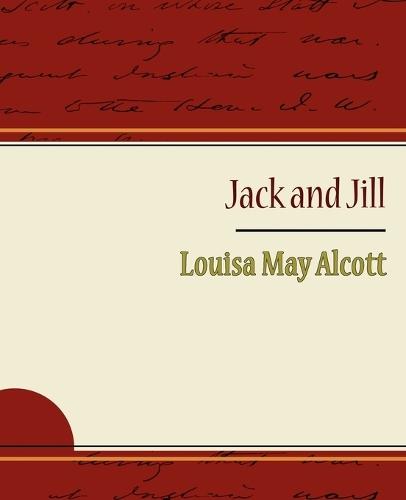 Jack and Jill - Alcott Louisa May