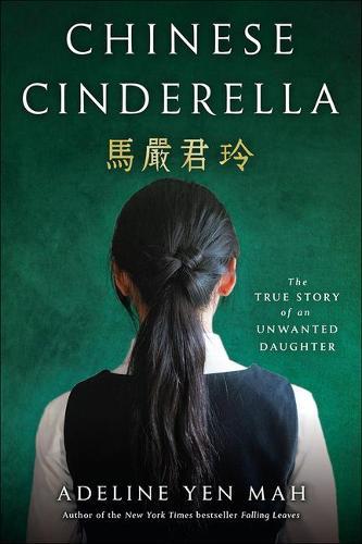 Chinese Cinderella: The True Story of Anunwanted Daughter