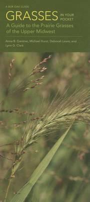 Grasses in Your Pocket: A Guide to the Prairie Grasses of the Upper Midwest
