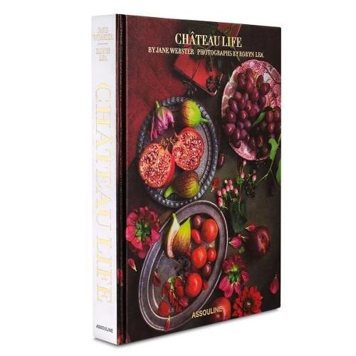 Chateau Life: Cuisine and Style in the French Countryside