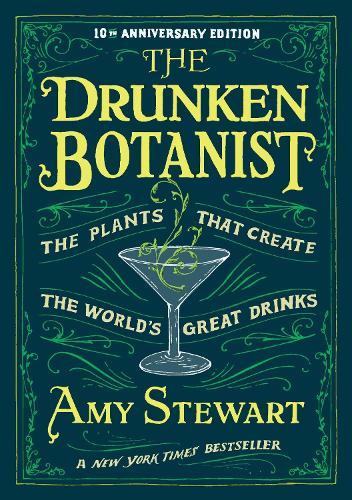 The Drunken Botanist : The Plants That Create the World's Great Drinks