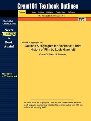 Studyguide for Flashback: Brief History of Film by Giannetti, Louis, ISBN 9780131874572