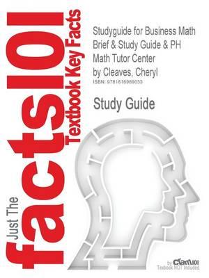 Studyguide for Business Math Brief & Study Guide & PH Math Tutor Center by Cleaves, Cheryl, ISBN 9780135150108