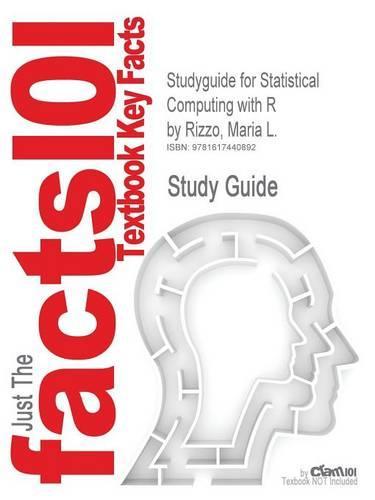 Studyguide for Statistical Computing with R by Rizzo, Maria L., ISBN 9781584885450