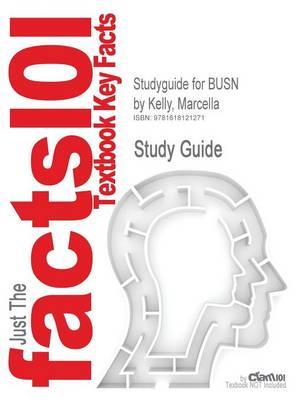 Studyguide for Busn by Kelly, Marcella, ISBN 9781111221461