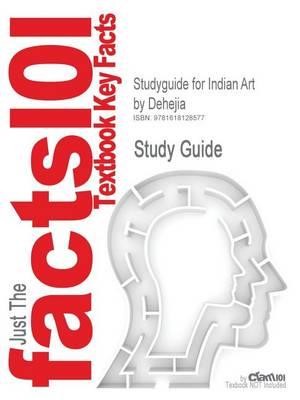 Studyguide for Indian Art by Dehejia, ISBN 9780714834962
