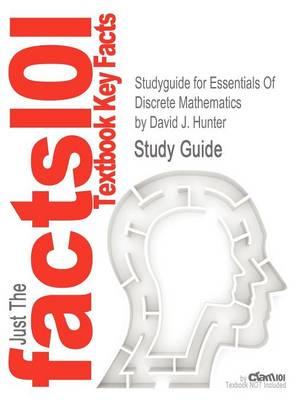 Studyguide for Essentials of Discrete Mathematics by Hunter, David J., ISBN 9781449604424