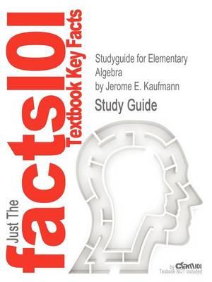 Studyguide for Elementary Algebra by Kaufmann, Jerome E., ISBN 9781439049174