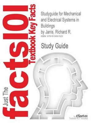 Studyguide for Mechanical and Electrical Systems in Buildings by Janis, Richard R., ISBN 9780135130131
