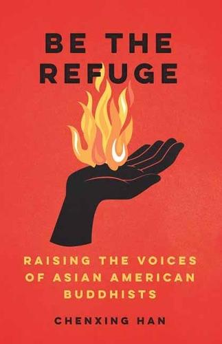 Be The Refuge: Raising the Voices of Asian American Buddhists