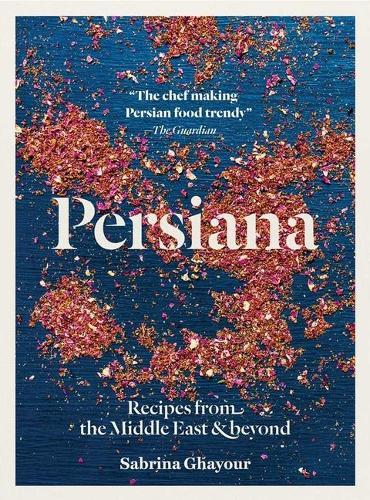 Persiana: Recipes from the Middle East & Beyond