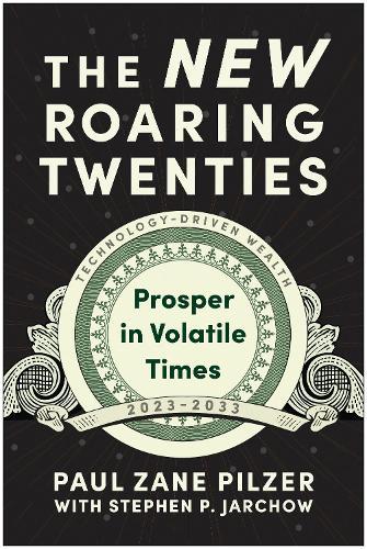 The New Roaring Twenties: Prosper in Volatile Times