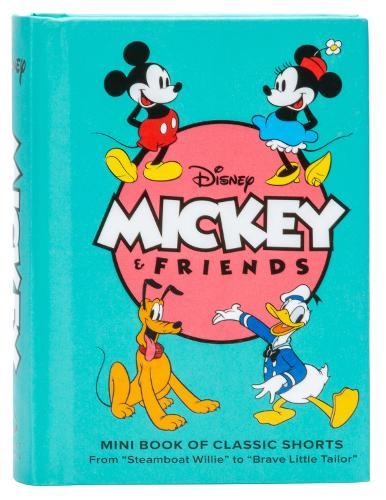 Disney: Mickey and Friends: Mini Book of Classic Shorts: Steamboat Willie to Brave Little Tailor