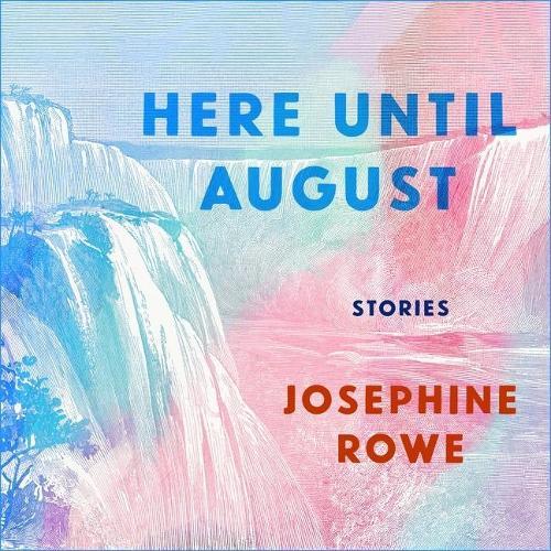 Here Until August: Stories