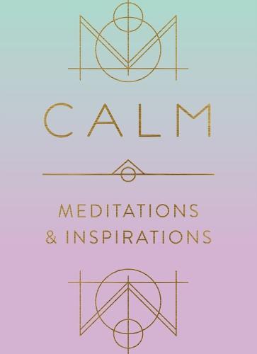 Calm: Meditations and Inspirations