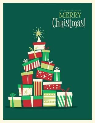 Christmas Planner: Merry Xmas Journal or X'mas Holiday Party Planning and Before Memories Vacation Schedule Organizer (Countdown Festival for Family)
