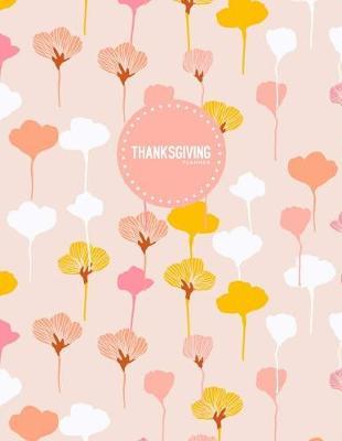 Thanksgiving Planner: Weekly & Monthly Agenda Journal and Decorations Planning or Checklist Cooking & Recipes Organizer (Countdown Schedule)