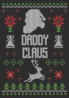 Daddy Claus: gift for dad: Great Journal or Planner a good gift for dad, Elegant notebook surprise birthday gift for a dad 100 pages 7 x 10 (Christmas gift for dad)